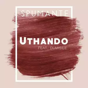 Spumante - Uthando (Original Mix) feat. Dumsile